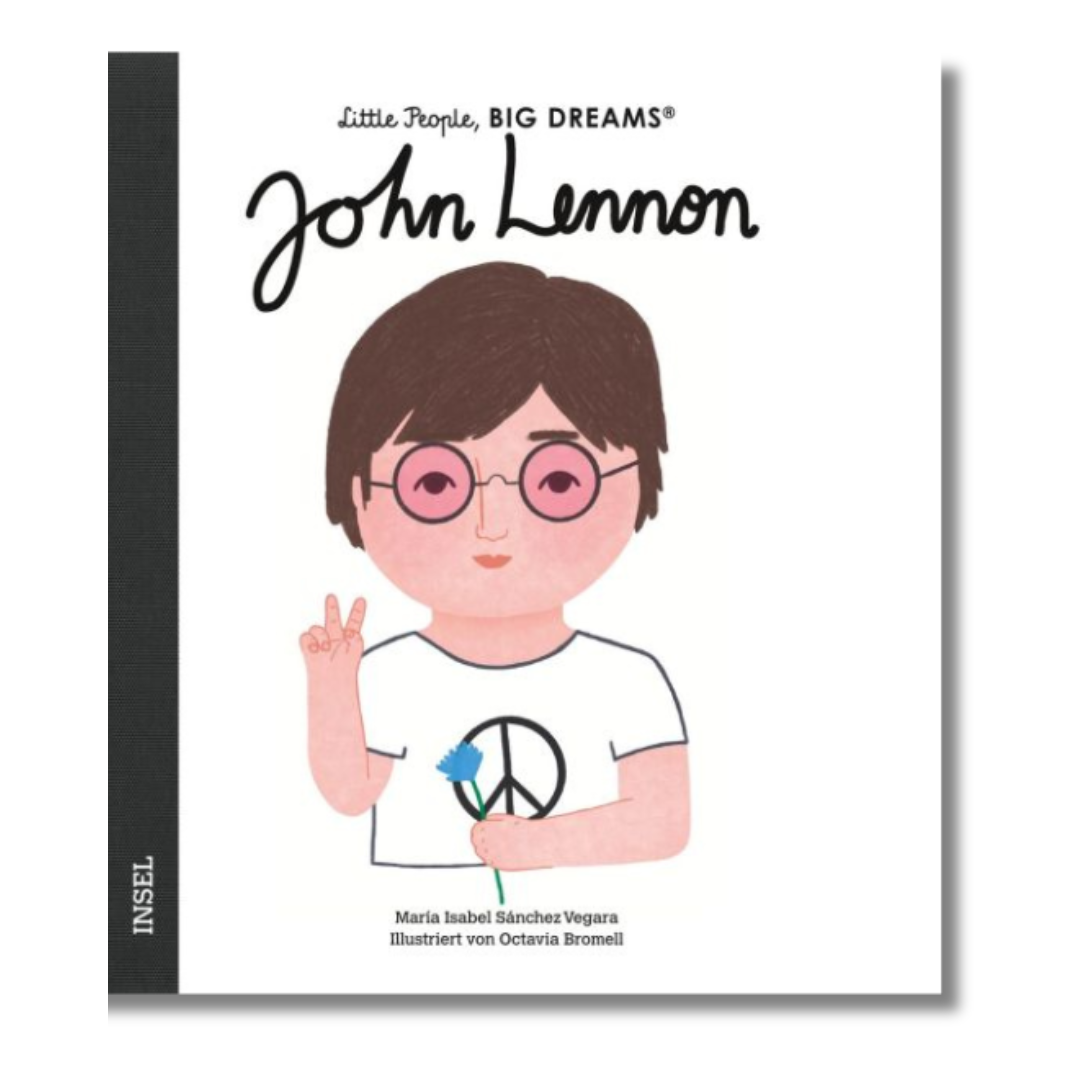 Little People, Big Dreams: John Lennon -  - Who said