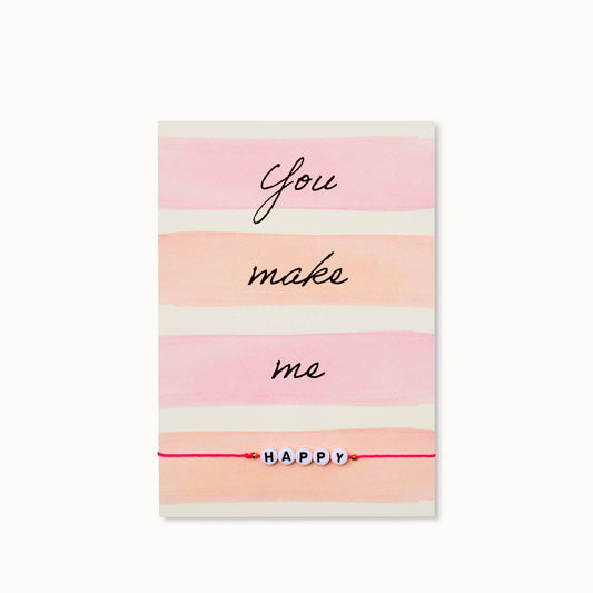 Bracelet card: You make me HAPPY! - Grußkarten - Who said